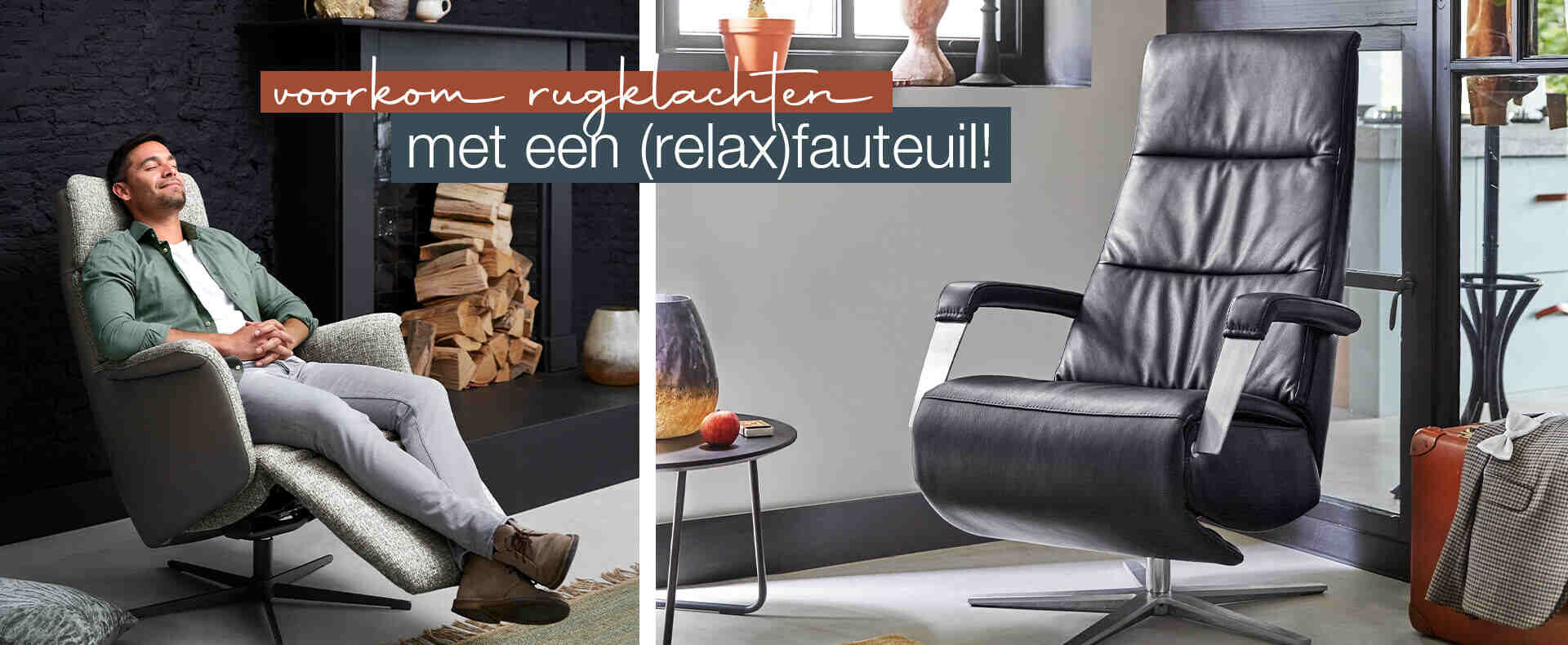 Voorkom rugklachten; Een (relax)fauteuil passend bij jouw wensen! 