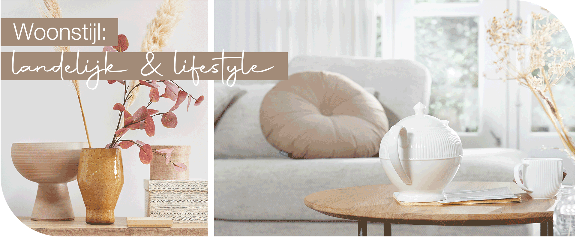 Woonstijl: Landelijk en lifestyle!