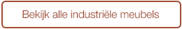 Alle industriële meubels - button